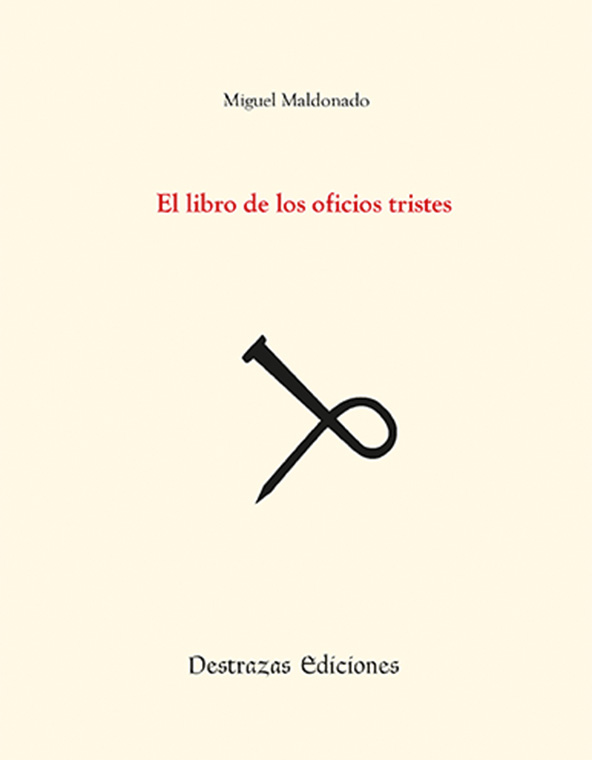 Portada Digital El libro de los oficios tristes de Miguel Maldonado